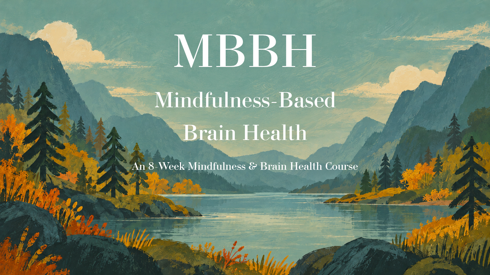 MBBH 正念大腦保健課程主視覺，森林、山巒與湖泊插畫，搭配 Mindfulness-Based Brain Health 英文課程名稱。